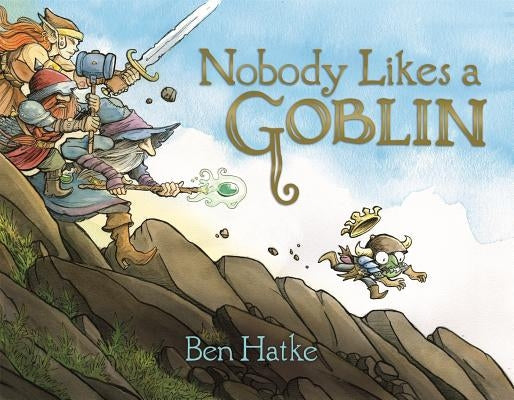 Nobody Likes a Goblin by Hatke, Ben