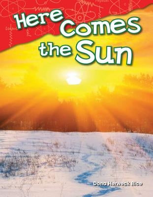 Here Comes the Sun by Rice, Dona Herweck