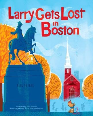 Larry Gets Lost in Boston by Skewes, John