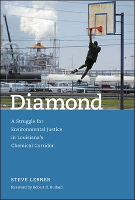Diamond: A Struggle for Environmental Justice in Louisiana's Chemical Corridor by Lerner, Steve
