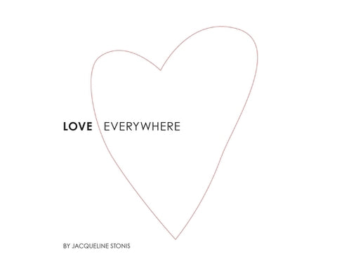 Love Everywhere by Stonis, Jacqueline