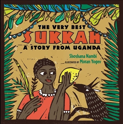 The Very Best Sukkah: A Story from Uganda by Nambi, Shoshana