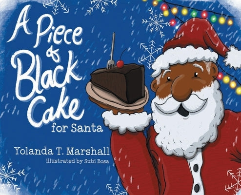 A Piece of Black Cake for Santa by Marshall, Yolanda T.