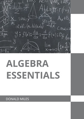 Algebra Essentials by Miles, Donald