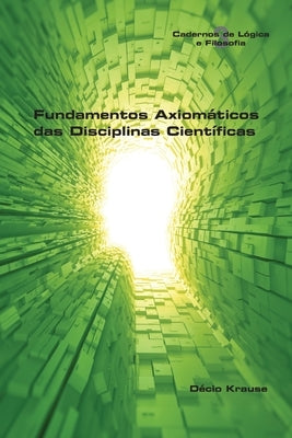 Fundamentos Axiomáticos das Disciplinas Científicas by Kraus, D&#233;cio