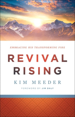 Revival Rising: Embracing His Transforming Fire by Meeder, Kim