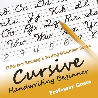 Cursive Handwriting Beginner: Children's Reading & Writing Education Books by Gusto