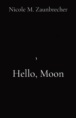 Hello, Moon by Zaunbrecher, Nicole M.