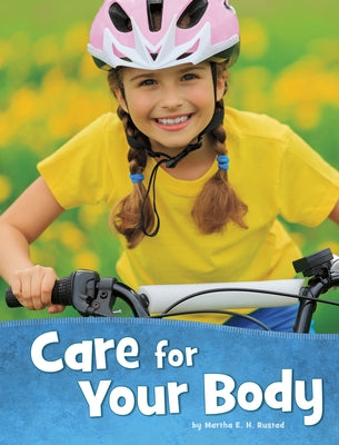 Care for Your Body by Rustad, Martha E. H.