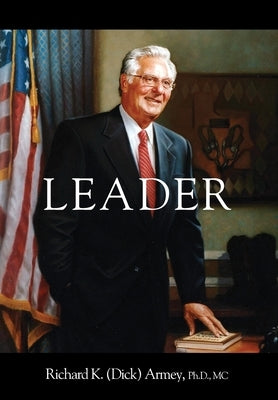 Leader by Armey MC, Richard K. (Dick)