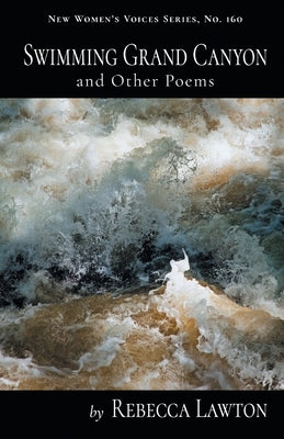 Swimming Grand Canyon and Other Poems by Lawton, Rebecca