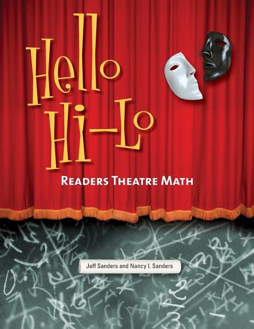 Hello HI-Lo: Readers Theatre Math by Sanders, Jeff