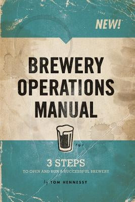 Brewery Operations Manual by Hennessy, Tom
