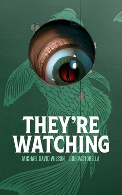 They're Watching by Wilson, Michael David