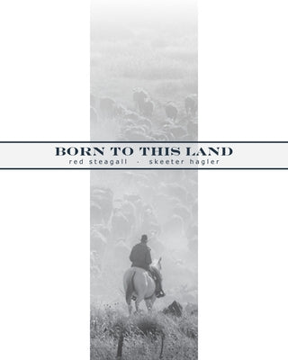 Born to This Land by Steagall, Red