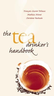 The Tea Drinker's Handbook by Delmas, Fran&#231;ois-Xavier