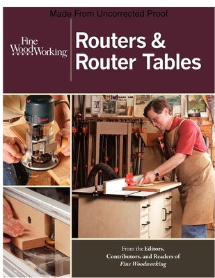 Routers & Router Tables by Fine Woodworking