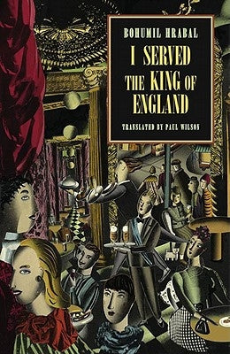 I Served the King of England by Hrabal, Bohumil