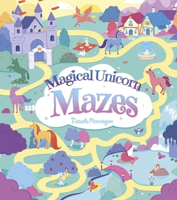 Magical Unicorn Mazes by Rimmington, Natasha