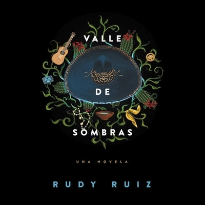 Valle de Sombras: Una Novela by Ruiz, Rudy