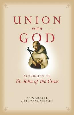 Union with God by , Fr Gabriel of St Mary Magdalen