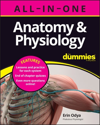 Anatomy & Physiology All-In-One for Dummies (+ Chapter Quizzes Online) by Odya, Erin