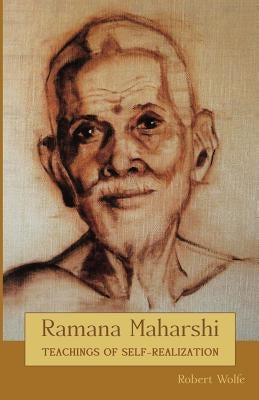 Ramana Maharshi: Teachings of Self-Realization by Wolfe, Robert