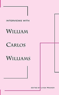Interviews with William Carlos Williams by Williams, William Carlos
