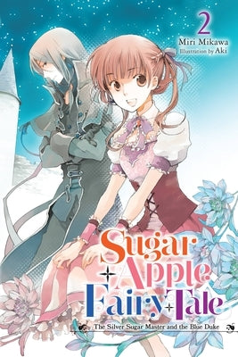 Sugar Apple Fairy Tale, Vol. 2 (Light Novel) by Mikawa, Miri