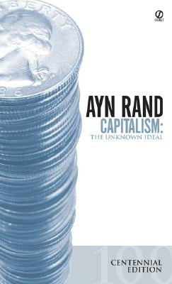 Capitalism: The Unknown Ideal (50th Anniversary Edition) by Rand, Ayn