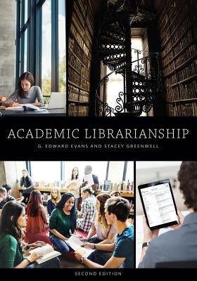 Academic Librarianship by Evans, G. Edward