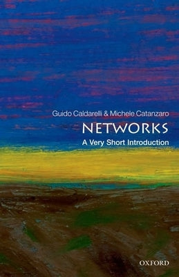 Networks: A Very Short Introduction by Caldarelli, Guido