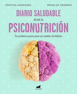 Diario Saludable Desde La Psiconutrición / A Health Diary from Nutrition Psychology by Herrero, Griselda