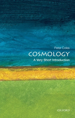 Cosmology: A Very Short Introduction by Coles, Peter