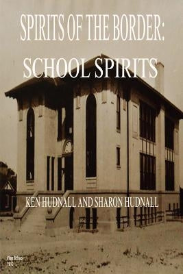Spirits of the Border: School Spirits by Hudnall, Ken