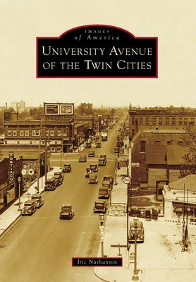 University Avenue of the Twin Cities by Nathanson, Iric