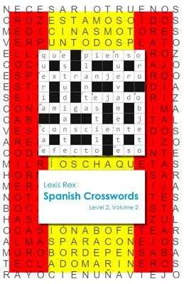 Spanish Crosswords: Level 2, Volume 2 by Rex, Lexis