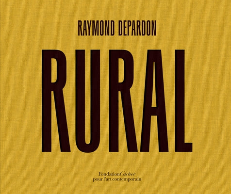Raymond Depardon: Rural by Depardon, Raymond