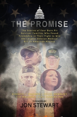 The Promise: The Stories of Four Burn Pit Survivor Families Who Found Friendship in Their Fight to Win the Largest Veteran Medical by Hughes, Kimberly