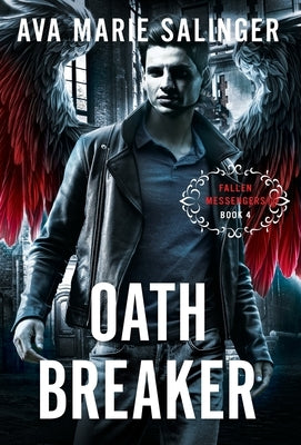 Oathbreaker (Fallen Messengers Book 4) by Salinger, Ava Marie