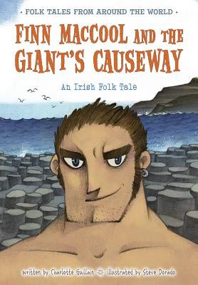 Finn Maccool and the Giant's Causeway: An Irish Folk Tale by Guillain, Charlotte
