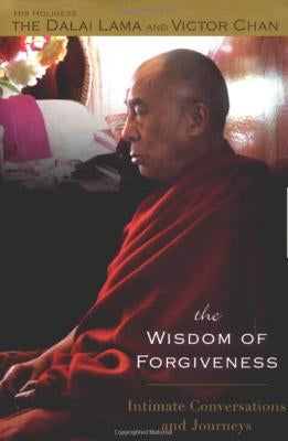 The Wisdom of Forgiveness: Intimate Conversations and Journeys by Lama, Dalai