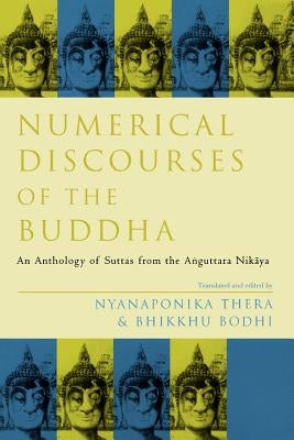 Numerical Discourses of the Buddha by Thera, Nyanaponika