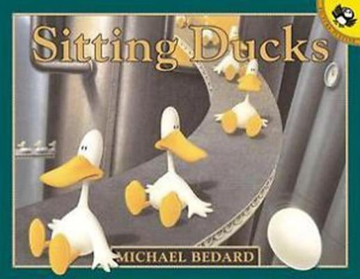 Sitting Ducks by Bedard, Michael