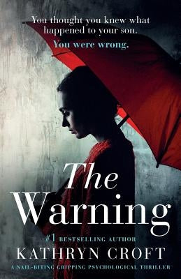 The Warning: A Nail Biting, Gripping Psychological Thriller by Croft, Kathryn