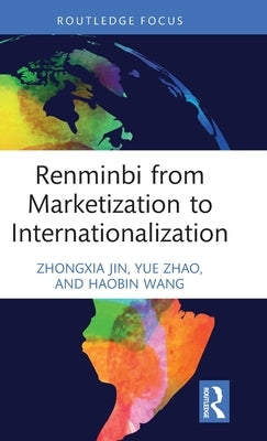 Renminbi from Marketization to Internationalization by Suya, Shao