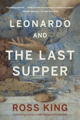 Leonardo and the Last Supper by King, Ross