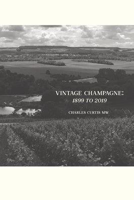 Vintage Champagne: 1899 - 2019 by Bell, Harriet