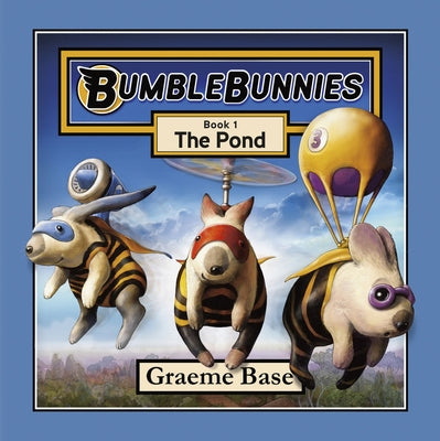 Bumblebunnies: The Pond (Bumblebunnies, Book 1) by Base, Graeme