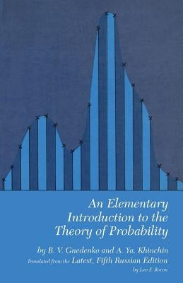 An Elementary Introduction to the Theory of Probability by Gnedenko, B. V.